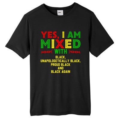 I Am Mixed Black Unapologetically Juneteenth Black History Great Gift Tall Fusion ChromaSoft Performance T-Shirt