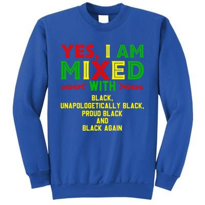 I Am Mixed Black Unapologetically Juneteenth Black History Great Gift Sweatshirt