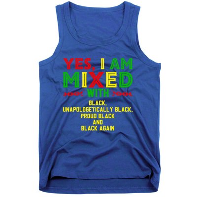 I Am Mixed Black Unapologetically Juneteenth Black History Great Gift Tank Top