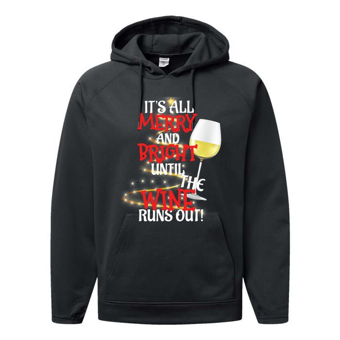 ItS All Merry And Bright Until The Wine Runs Out! Performance Fleece Hoodie