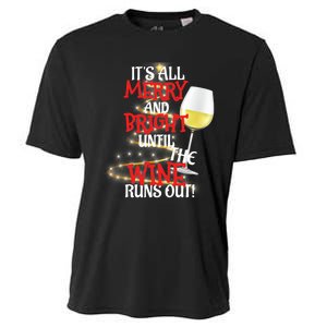 ItS All Merry And Bright Until The Wine Runs Out! Cooling Performance Crew T-Shirt