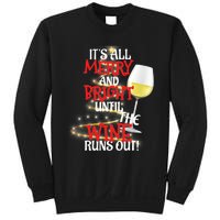 ItS All Merry And Bright Until The Wine Runs Out! Sweatshirt