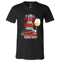 ItS All Merry And Bright Until The Wine Runs Out! V-Neck T-Shirt