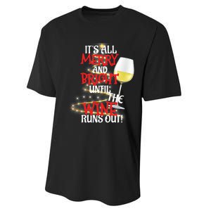 ItS All Merry And Bright Until The Wine Runs Out! Performance Sprint T-Shirt