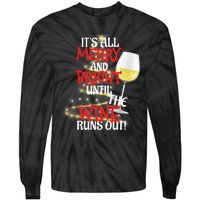 ItS All Merry And Bright Until The Wine Runs Out! Tie-Dye Long Sleeve Shirt