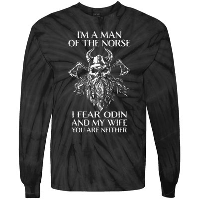 I'm A Man Of The Norse I Fear Odin And My Wife Viking Tie-Dye Long Sleeve Shirt