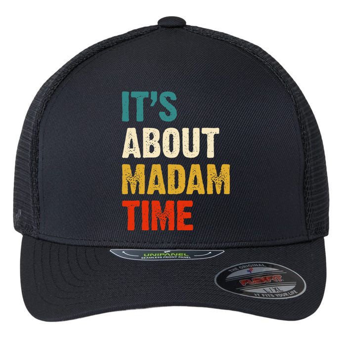 ItS About Madam Time Flexfit Unipanel Trucker Cap