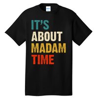 ItS About Madam Time Tall T-Shirt