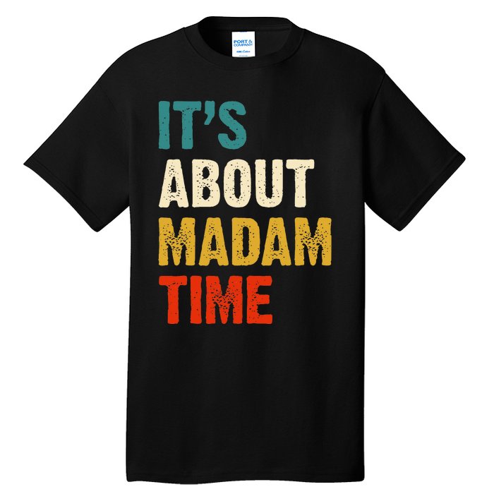 ItS About Madam Time Tall T-Shirt