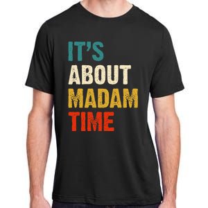 ItS About Madam Time Adult ChromaSoft Performance T-Shirt