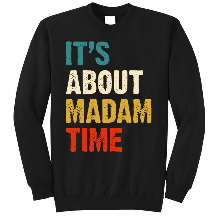 ItS About Madam Time Tall Sweatshirt