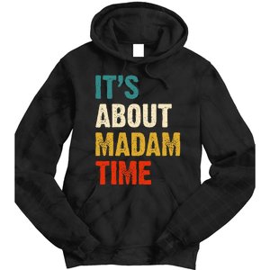 ItS About Madam Time Tie Dye Hoodie