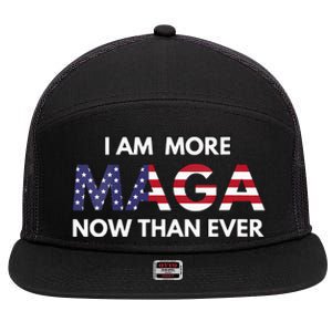 I Am More Maga Now Than Ever American Flag Support Trump 7 Panel Mesh Trucker Snapback Hat