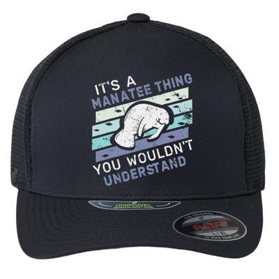 ItS A Manatee Thing You WouldnT Understand Retro Manatees Flexfit Unipanel Trucker Cap