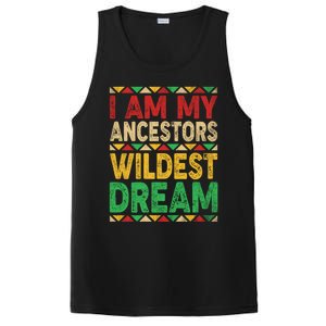 I Am My Ancestors Wildest Blm Dream Juneteenth Black History Funny Gift PosiCharge Competitor Tank