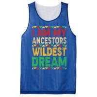 I Am My Ancestors Wildest Blm Dream Juneteenth Black History Funny Gift Mesh Reversible Basketball Jersey Tank