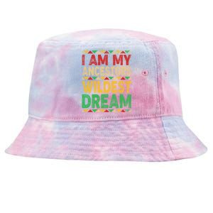 I Am My Ancestors Wildest Blm Dream Juneteenth Black History Funny Gift Tie-Dyed Bucket Hat