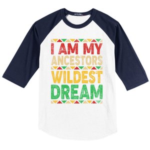 I Am My Ancestors Wildest Blm Dream Juneteenth Black History Funny Gift Baseball Sleeve Shirt