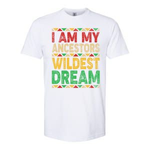 I Am My Ancestors Wildest Blm Dream Juneteenth Black History Funny Gift Softstyle CVC T-Shirt