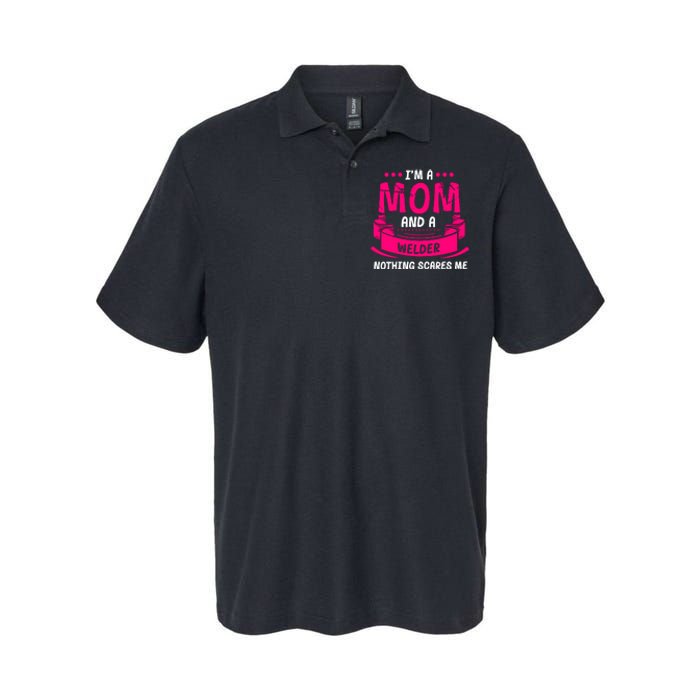 Im A Mom And A Welder Nothing Scares Me Softstyle Adult Sport Polo