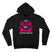 Im A Mom And A Welder Nothing Scares Me Tall Hoodie