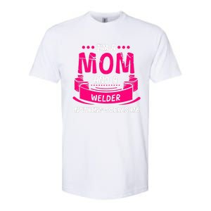 Im A Mom And A Welder Nothing Scares Me Softstyle CVC T-Shirt