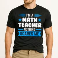 I'm A Math Teacher Nothing Scares Me Math Teacher Gift Cooling Performance Crew T-Shirt
