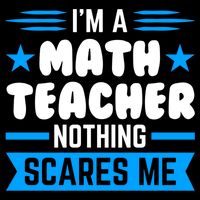 I'm A Math Teacher Nothing Scares Me Math Teacher Gift Cooling Performance Crew T-Shirt