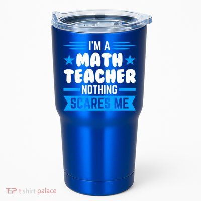 I'm A Math Teacher Nothing Scares Me Math Teacher Gift Tumbler