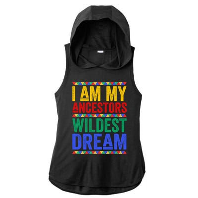 I Am My Ancestors Wildest Dream Black History Month Gift Ladies PosiCharge Tri-Blend Wicking Draft Hoodie Tank