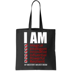 I Am My Ancestors Wildest Dreams Cool Black History Gift Meaningful Gift Tote Bag