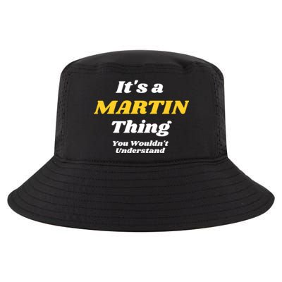 Its A Martin Thing You Wouldnt Understand Family Name Gift Cool Comfort Performance Bucket Hat