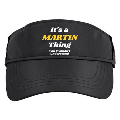 Its A Martin Thing You Wouldnt Understand Family Name Gift Adult Drive Performance Visor