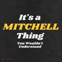Its A Mitchell Thing You Wouldnt Understand Family Name Great Gift Cool Comfort Performance Bucket Hat