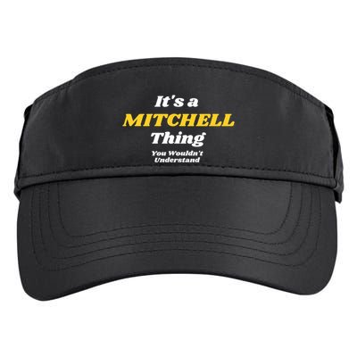 Its A Mitchell Thing You Wouldnt Understand Family Name Great Gift Adult Drive Performance Visor