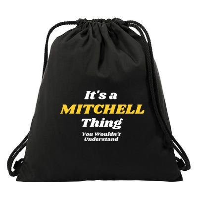 Its A Mitchell Thing You Wouldnt Understand Family Name Great Gift Drawstring Bag