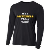 Its A Mitchell Thing You Wouldnt Understand Family Name Great Gift Cooling Performance Long Sleeve Crew