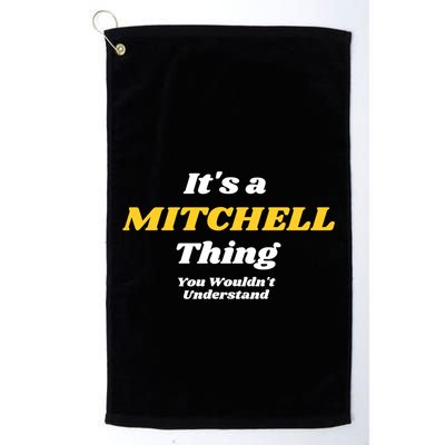 Its A Mitchell Thing You Wouldnt Understand Family Name Great Gift Golf Towel