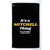 Its A Mitchell Thing You Wouldnt Understand Family Name Great Gift Golf Towel