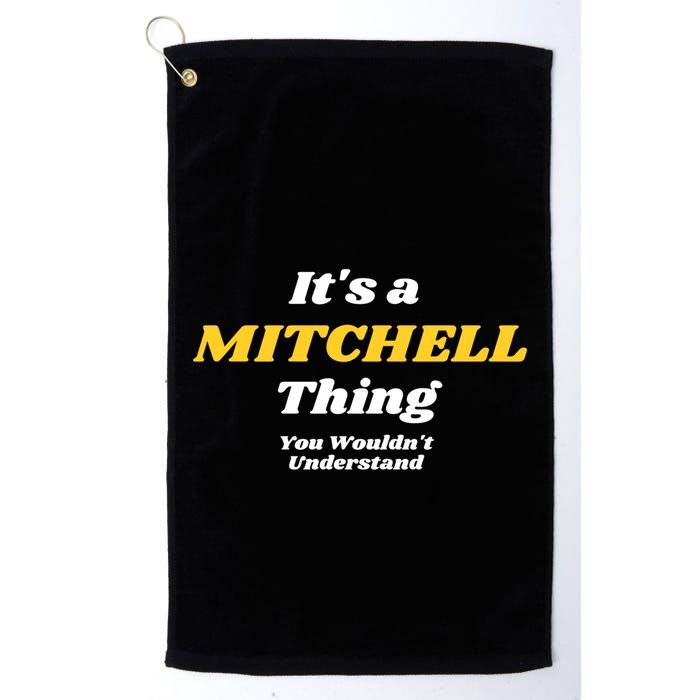 Its A Mitchell Thing You Wouldnt Understand Family Name Great Gift Golf Towel