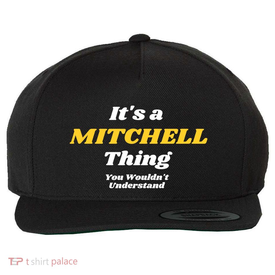 Its A Mitchell Thing You Wouldnt Understand Family Name Great Gift Wool Snapback Cap