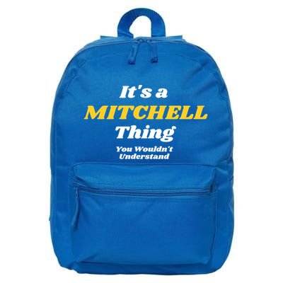 Its A Mitchell Thing You Wouldnt Understand Family Name Great Gift 16 in Basic Backpack
