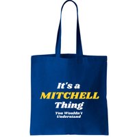 Its A Mitchell Thing You Wouldnt Understand Family Name Great Gift Bag