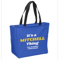 Its A Mitchell Thing You Wouldnt Understand Family Name Great Gift Zip Tote Bag