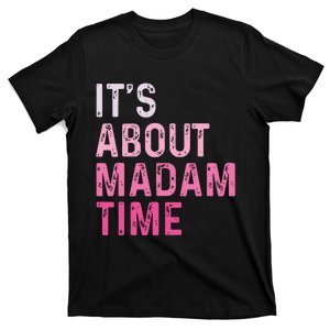 ItS About Madam Time T-Shirt