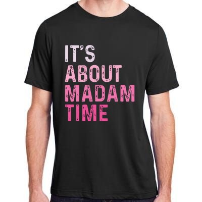 ItS About Madam Time Adult ChromaSoft Performance T-Shirt