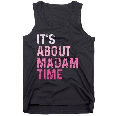 ItS About Madam Time Tank Top