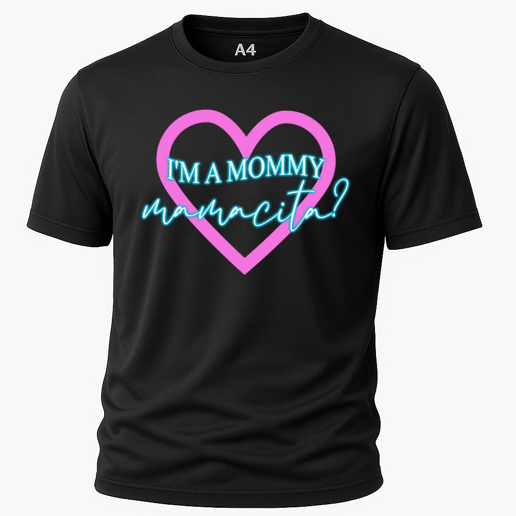 I'm A Mommy Mamacita Mommy Meme Quotes Cooling Performance Crew T-Shirt