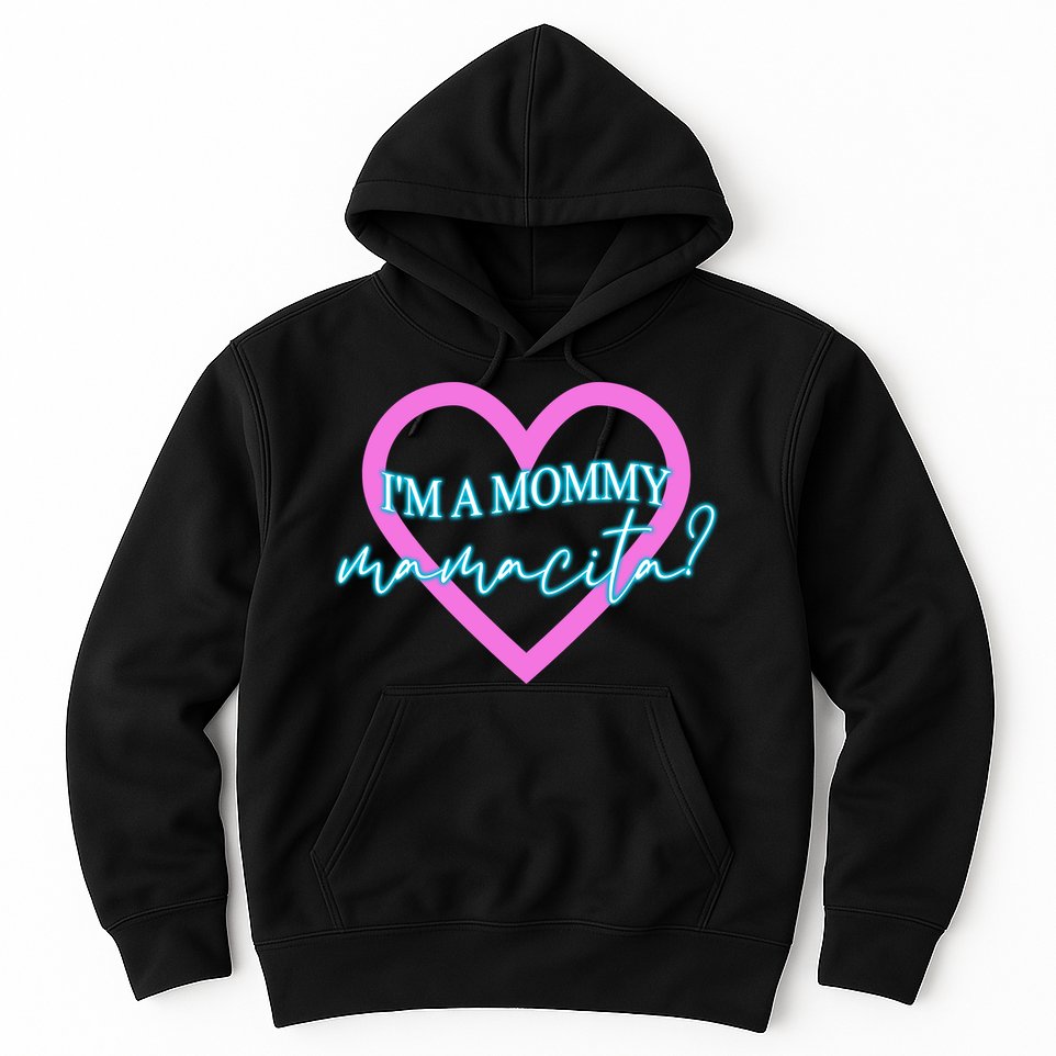 I'm A Mommy Mamacita Mommy Meme Quotes Hoodie