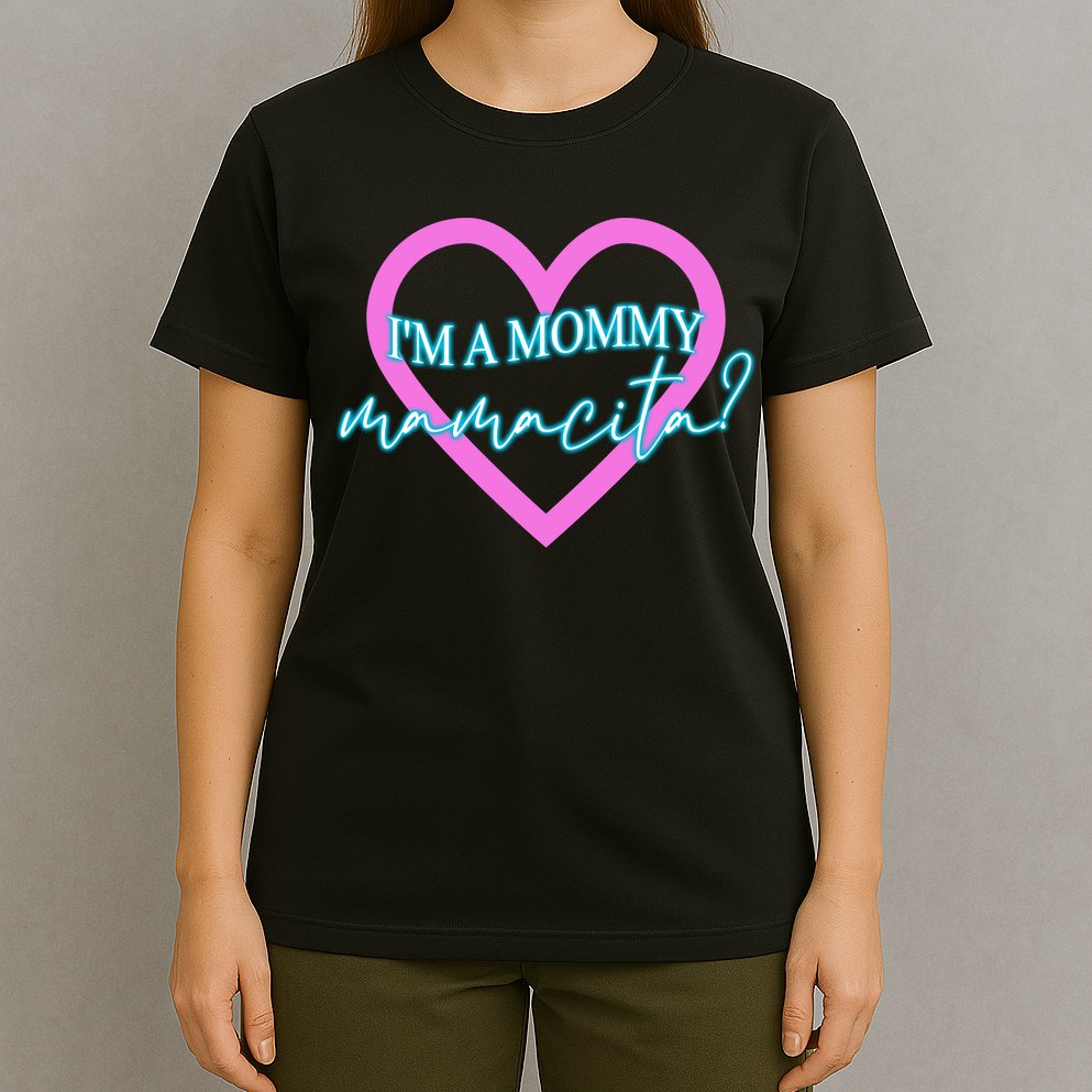 I'm A Mommy Mamacita Mommy Meme Quotes T-Shirt
